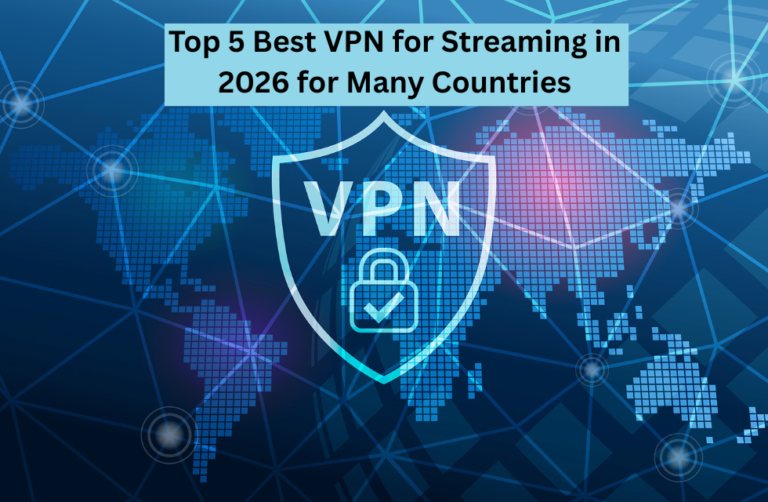 Top 5 Best VPN for Streaming in 2026 for Many Countries.png